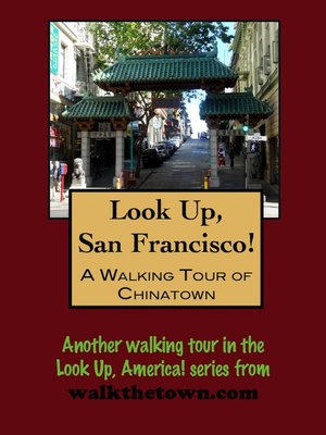 cover image of Look Up, San Francisco! a Walking Tour of Chinatown